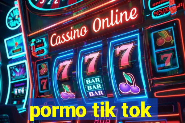 pormo tik tok